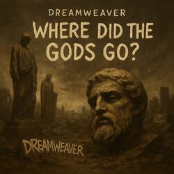 WHERE DID THE GODS GO?