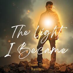 The Light I Became
