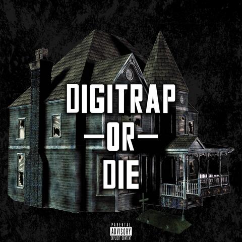 DIGITRAP OR DIE