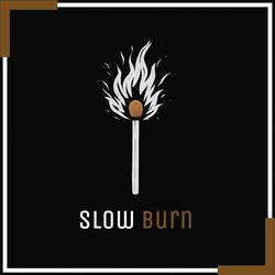 Slow Burn