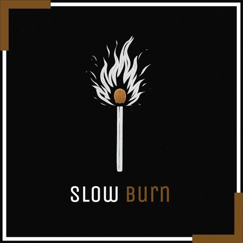 Slow Burn