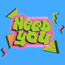 Need You