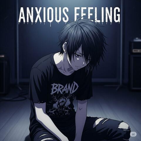 ANXIOUS FEELING