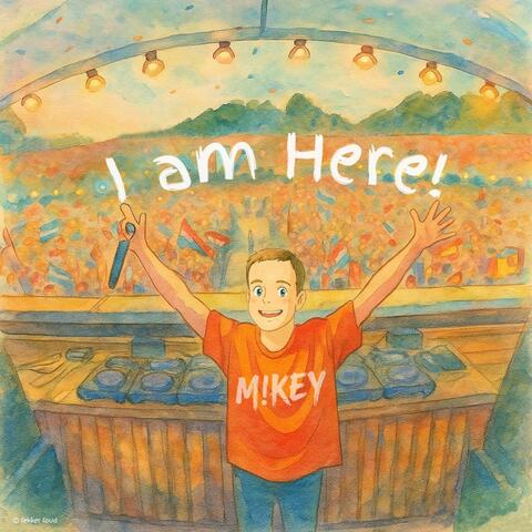 I am Here!