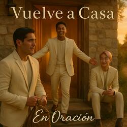 Vuelve a Casa (Música Cristiana)