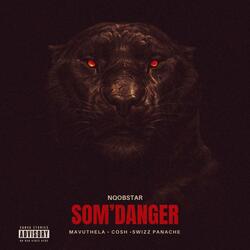 Som'danger (feat. Mavuthela, Cosh & Swizz Panache)