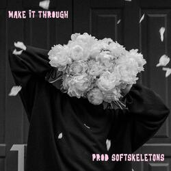 make it through