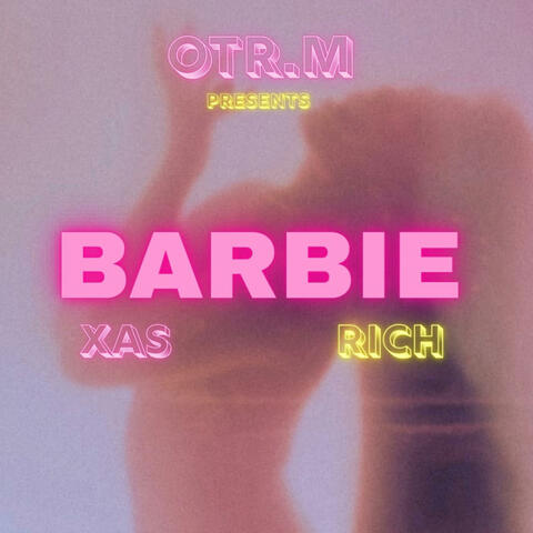 BARBIE (feat. Xas & Rich)