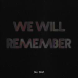 We Will Remember