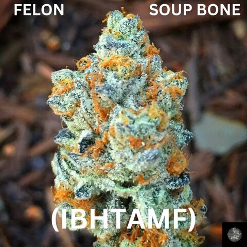 IBHTAMF (feat. SOUP BONE)