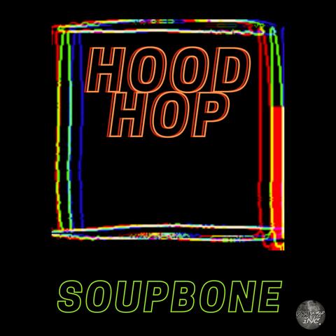 Hood Hop (feat. Soup Bone)
