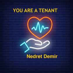 YOU ARE A TENANT