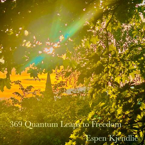 369 Quantum Leaps to Freedom