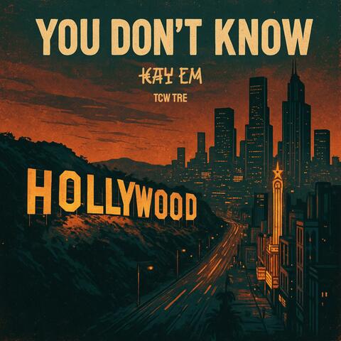 You Don't Know (feat. TCW Tre)