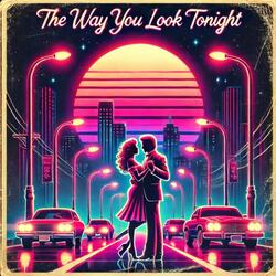 The Way You Look Tonight