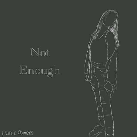 Not Enough