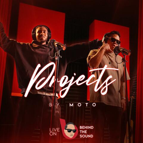 Projects (feat. Moto & R.J. Cui) [LIVE on Behind The Sound]