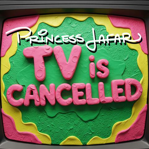 TV is CANCELLED