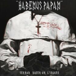 Habemus Papam (feat. Terrxr & Baeck Uk)