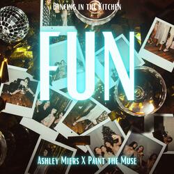 F-U-N (feat. Ashley Miers & Paint the Muse)