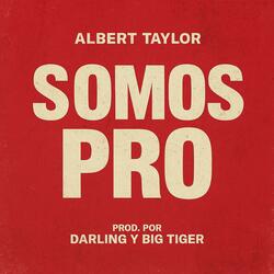 Somos Pro (feat. Albert Taylor)