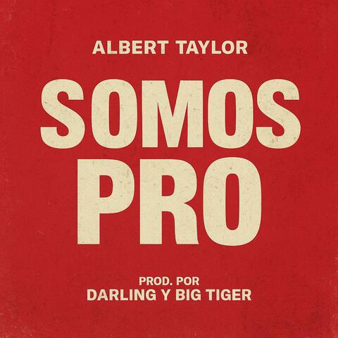 Somos Pro (feat. Albert Taylor)