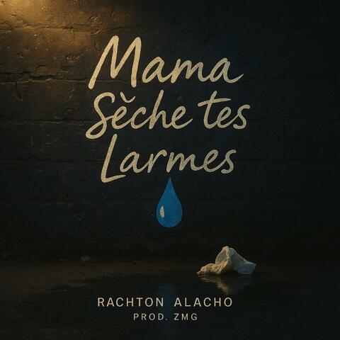 MAMA SECHE TES LARMES