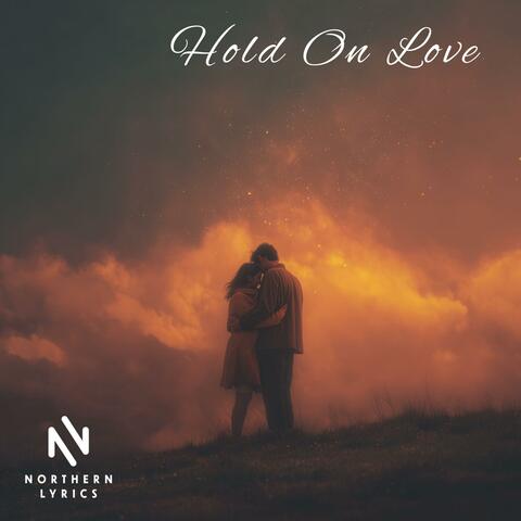 Hold on Love