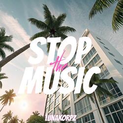 STOP THE MUSIC