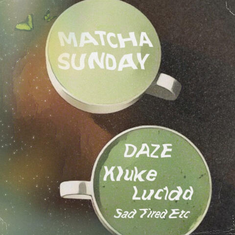 Matcha Sunday (feat. Kluke, Sad tired etc & Luc1dd) [Revise]