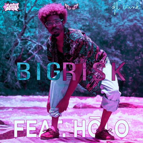 Big Risk (feat. Hōlo)