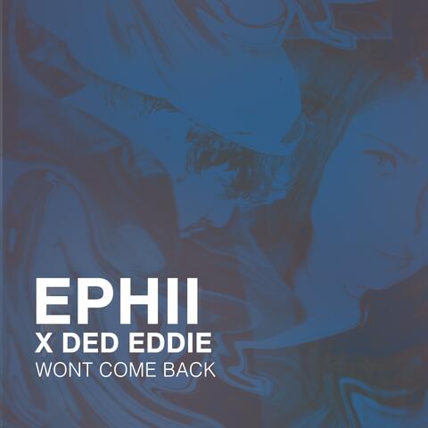 Won't Come Back (feat. Ded Eddie)