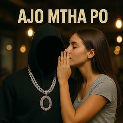 Ajo m'tha po