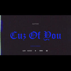 Cuz Of You