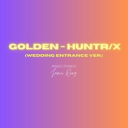 Golden (Wedding Entrance version)