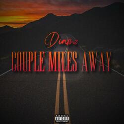 Couple Miles Away
