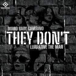 They Don't (feat. Lukrative The Man)