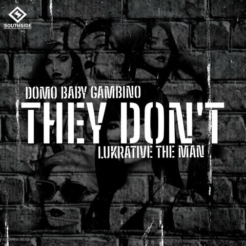 They Don't (feat. Lukrative The Man)