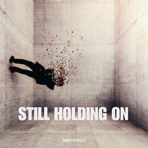 Still Holding On