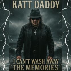I Can't Wash Away The Memories