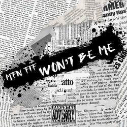 WON'T BE ME