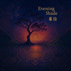 Evening Shade