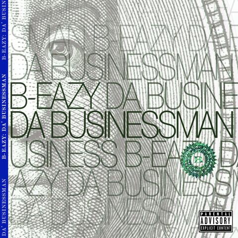 B-Eazy: Da' Businessman