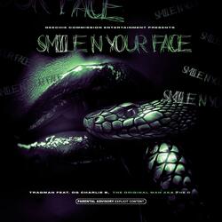 Smile N Your Face (feat. OG Charlie B & The Original Man aka The O)
