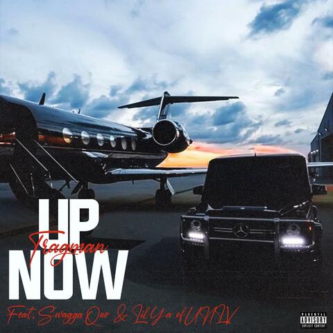 Up Now (feat. Lil Ya of UNLV & Swagga Que)