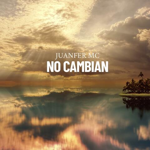 NO CAMBIAN
