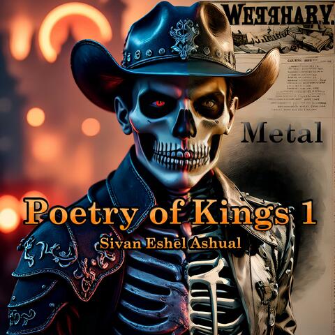 Poetry of Kings, Metal 1