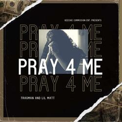 Pray 4 me (feat. Lil Matt)