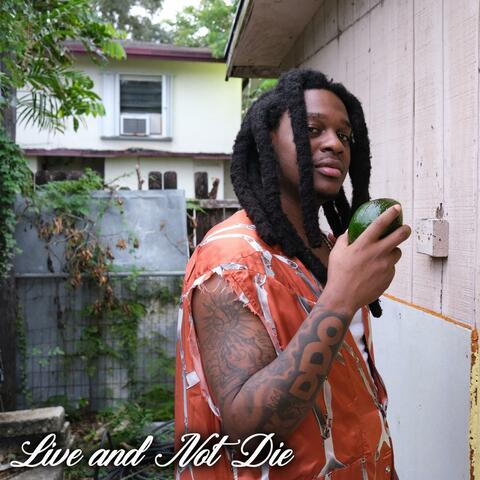 Live and Not Die