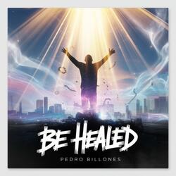 Be Healed